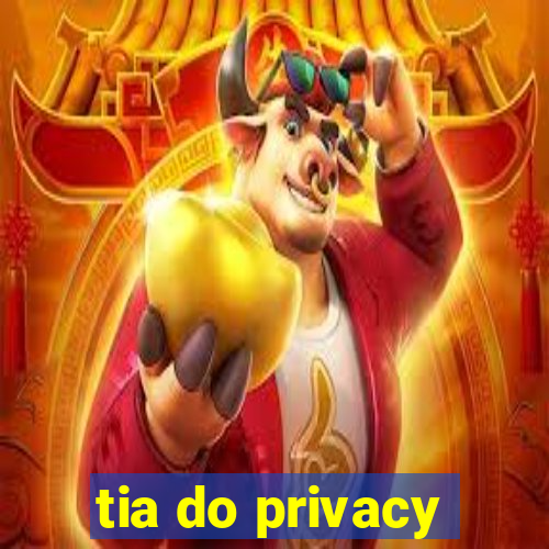 tia do privacy